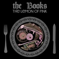 『Lemon of Pink／the Books』 2011/03/07 23:59:00